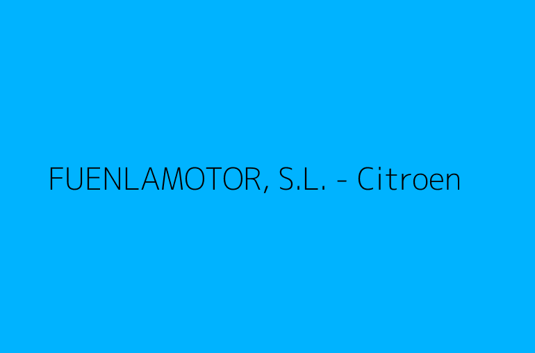 FUENLAMOTOR, S.L. - Citroen